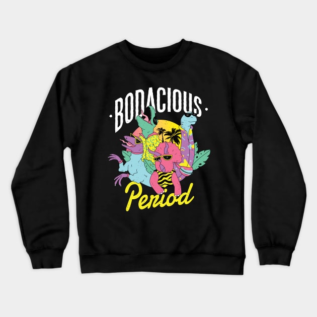 The bodacious period Crewneck Sweatshirt by Midoart